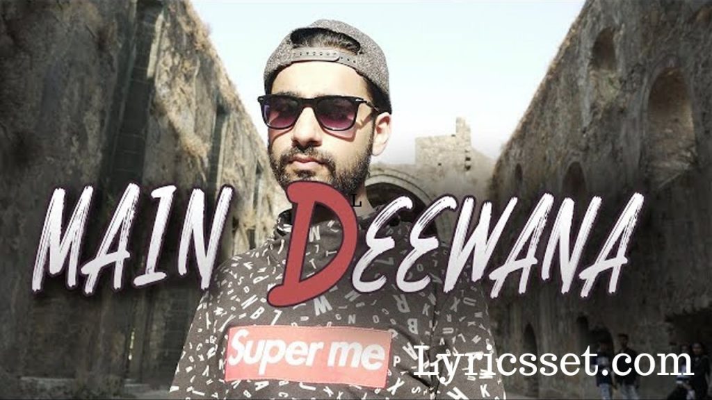 Main Deewana Lyrics
