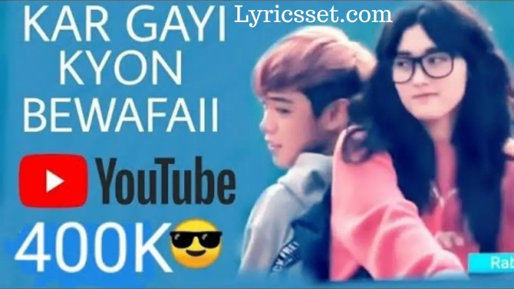 Kar Gayi Kyu Bewafai lyrics
