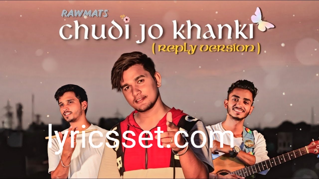 Chudi jo khanke hatho me download 2019 Full song