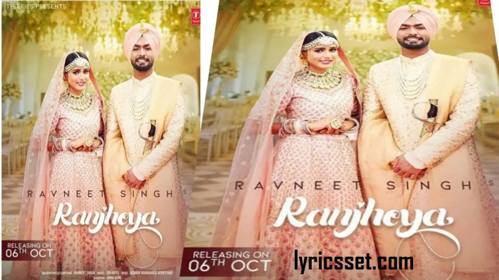 Ranjheya Lyrics: Ravneet Singh|Gima Ashi | New Punjabi Song 2019