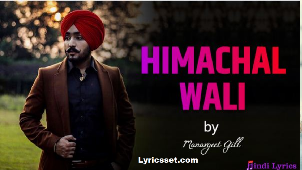 Himachal wali lyrics by Manavgeet Gill