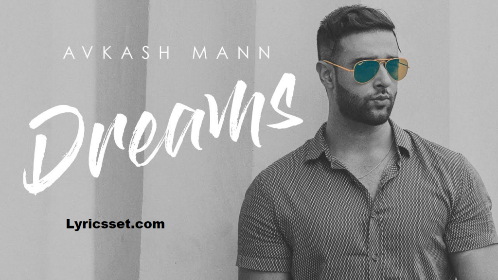 Dreams Lyrics by Avkash Mann