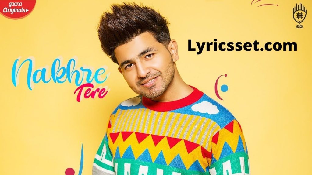 Nakhre Tere Lyrics
